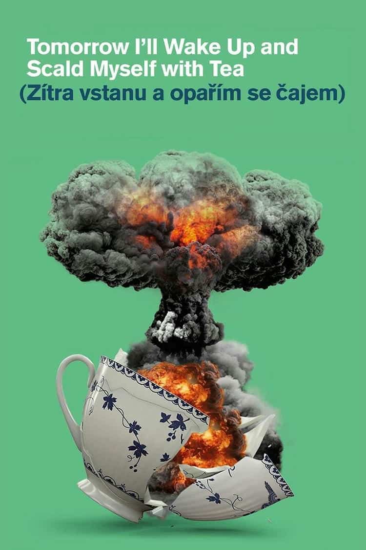 Poster for Tomorrow I’ll Wake Up and Scald Myself with Tea
